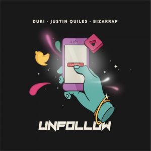 Duki Ft. Justin Quiles Y Bizarrap – Unfollow
